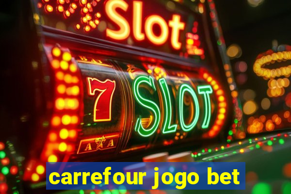 carrefour jogo bet